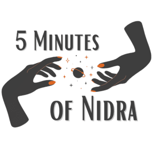 5 Minutes of Nidra Newsletter - KaliNidra